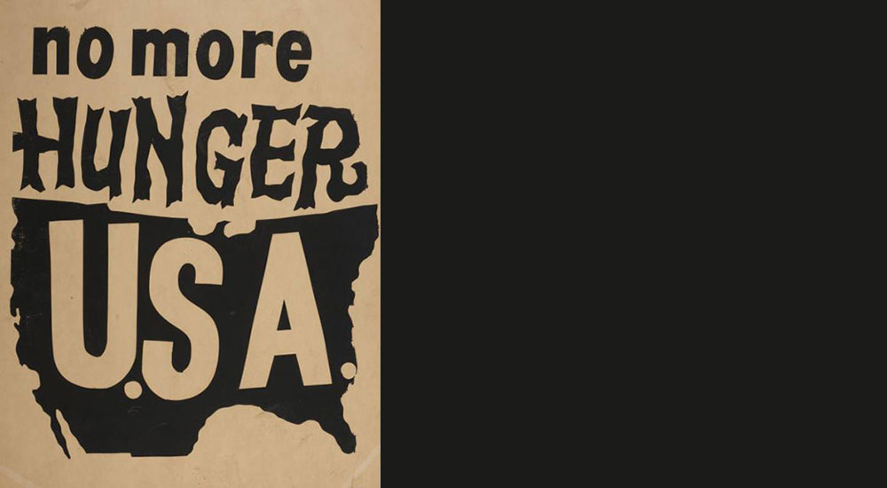 Anonymous, No More Hunger USA Placard, 1968. Division of Political History, National Museum of American History, Smithsonian Institution.